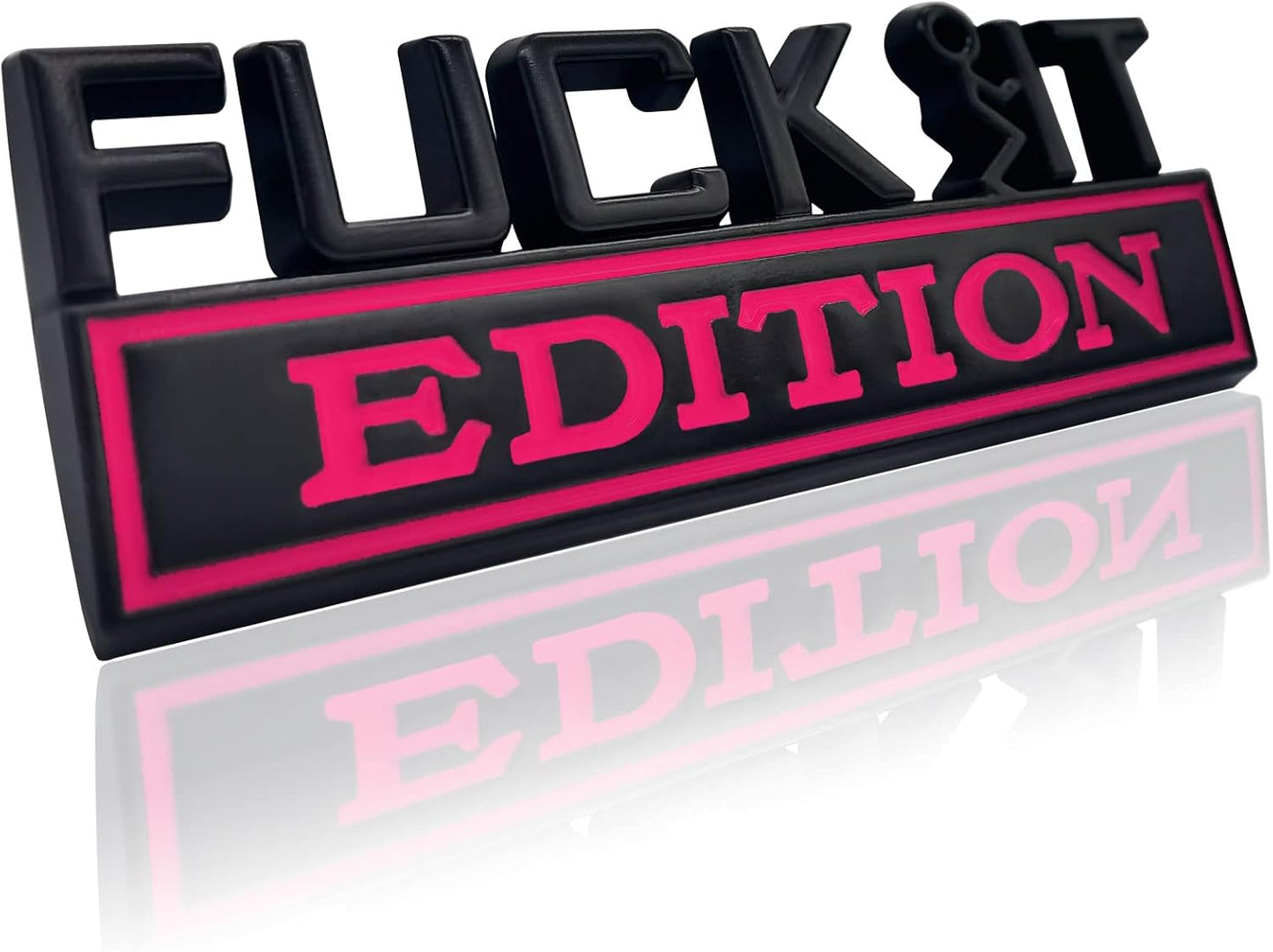 Fuck IT Edition 3D Car Emblem Badge Sticker - Universal Fit for All Cars & Trucks