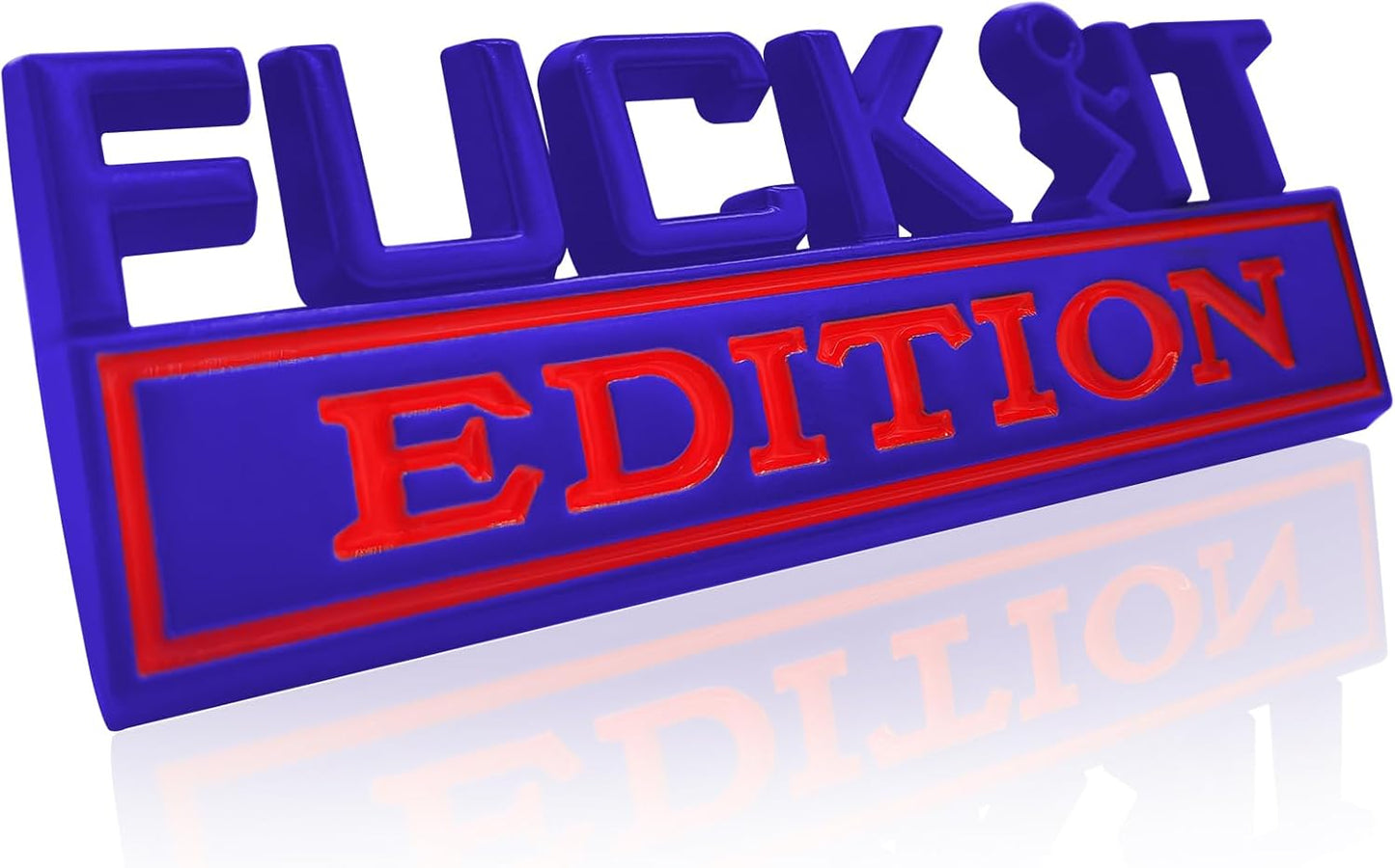 Fuck IT Edition 3D Car Emblem Badge Sticker - Universal Fit for All Cars & Trucks