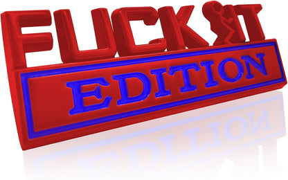 Fuck IT Edition 3D Car Emblem Badge Sticker - Universal Fit for All Cars & Trucks