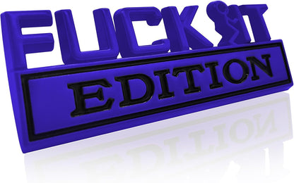 Fuck IT Edition 3D Car Emblem Badge Sticker - Universal Fit for All Cars & Trucks