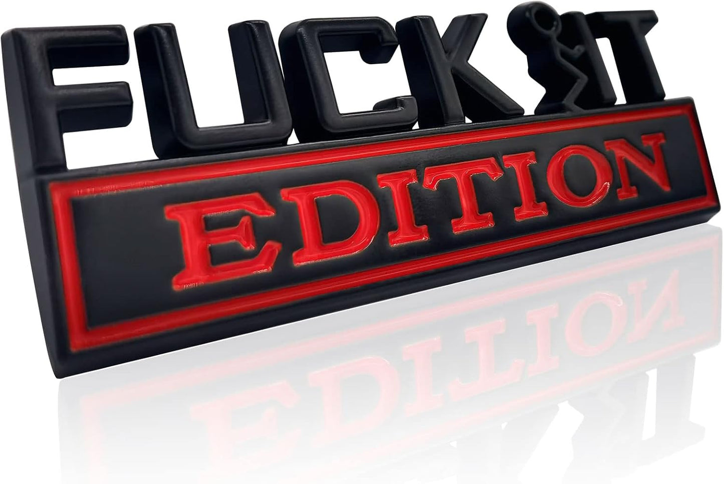 Fuck IT Edition 3D Car Emblem Badge Sticker - Universal Fit for All Cars & Trucks
