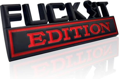 Fuck IT Edition 3D Car Emblem Badge Sticker - Universal Fit for All Cars & Trucks