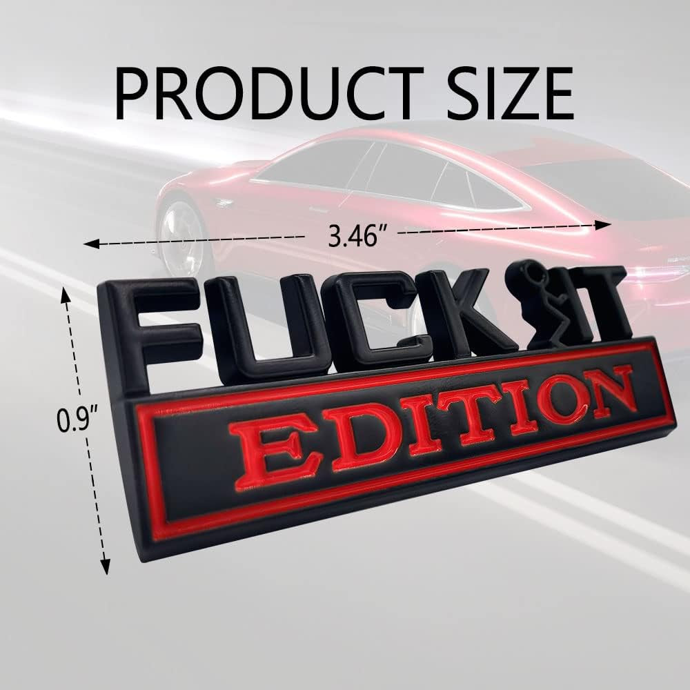 Fuck IT Edition 3D Car Emblem Badge Sticker - Universal Fit for All Cars & Trucks