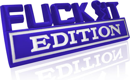 Fuck IT Edition 3D Car Emblem Badge Sticker - Universal Fit for All Cars & Trucks