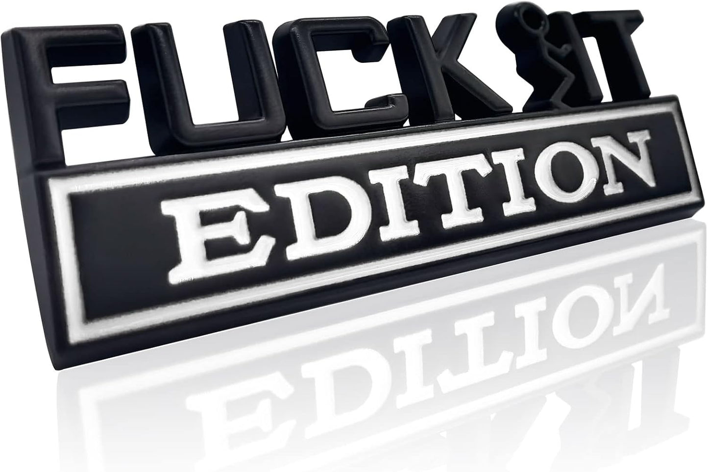 Fuck IT Edition 3D Car Emblem Badge Sticker - Universal Fit for All Cars & Trucks