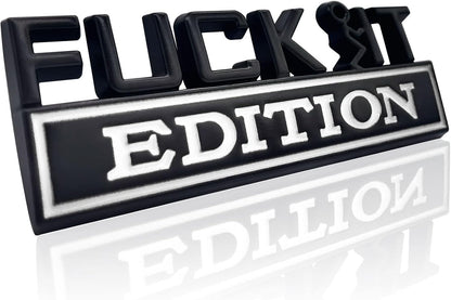 Fuck IT Edition 3D Car Emblem Badge Sticker - Universal Fit for All Cars & Trucks