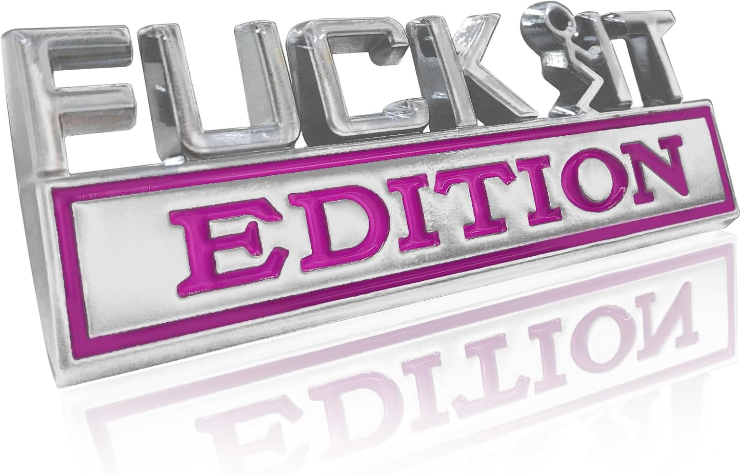Fuck IT Edition 3D Car Emblem Badge Sticker - Universal Fit for All Cars & Trucks
